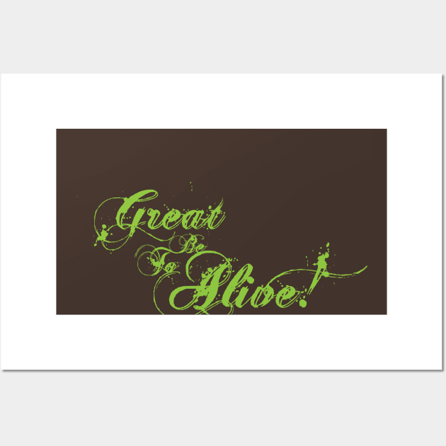 Great to be Alive! Wall Art by Curious